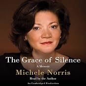 The Grace of Silence: A Memoir | [Michele Norris]