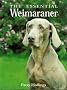 The Essential Weimaraner (Book of the Breed S)
