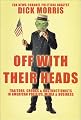 Off with Their Heads: Traitors, Crooks & Obstructionists in American Politics, Media & Business
