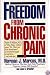 Freedom from Chronic Pain: The Breakthrough Method of Pain Relief Based on the New York Pain Treatment Prog