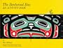 The Bentwood Box: An Activity Book for Kids from Ages 9-12 Including Adult Teaching Guides (Northwest Coast Indian Discovery Kits)