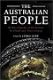 The Australian People: An Encyclopedia of the Nation, its People and their Origins The Australian People: An Encyclopedia of the Nation, its People and their Origins