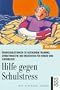 Hilfe gegen Schulstre�. �bungsanleitungen zu Autogenem Training, Atemgymnastik und Meditation f�r Kinder und Jugendliche
