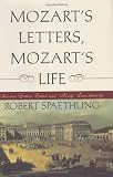 Mozarts Letters, Mozarts Life: Selected Letters