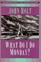 What Do I Do Monday? (Innovators in Education)