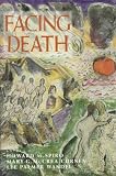 Facing Death : Where Culture, Religion, And Medicine Meet