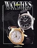 Product details for Watches International 2000: The Original Annual of the World's Finest Watches (Watches International)