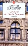 Cinq ans de Cr�dit Lyonnais