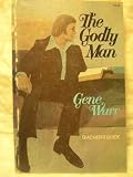 The Godly Man: Personal Bible studies for the Christian man