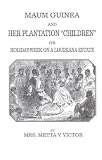 Maum Guinea, and Her Plantation "Children" Or, Holiday-Week on a Louisiana Estate: A Slave Romance (Beadles Dime)