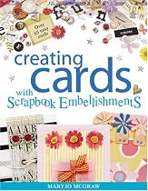 Creating Cards with Scrapbook Embellishments