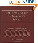 Employer's Guide to Workplace Privacy