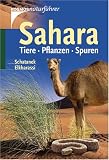 Sahara: Tiere. Pflanzen. Spuren