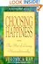 Choosing Happiness: The Art of Living Unconditionally