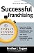 Successful Franchising: Expert Advice on Buying, Selling and Creating Winning Franchises (Instant Success Series) Successful Franchising: Expert Advice on Buying, Selling and Creating Winning Franchises (Instant Success Series)