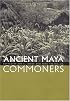 Ancient Maya Commoners