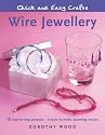 Wire Jewellery (Quick and Easy Crafts)