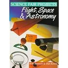 Click here to buy Science Fair Projects: Flight, Space and Astronomy (Science Fair Projects) by  Robert L. Bonnet, Dan Keen, and Frances W. Zweifel.