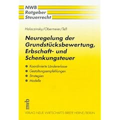 Neuregelung der Grundst�cksbewertung, Erbschaft- und Schenkungsteuer