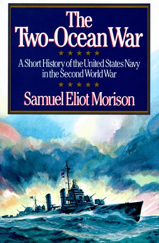 The Two-Ocean War: A Short History of the United States Navy in the Second World War