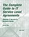 The Complete Guide to IT Service Level Agreements: Aligning IT Service to Business Needs (3rd Edition)
