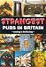 Strangest Pubs in Britain (Strangest)