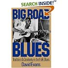 Big Road Blues: Tradition and Creativity in the Folk Blues (Da Capo Paperback) by David Evans