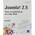 Joomla! 2.5 - Cr�ez et administrez vos sites Web