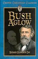 Bush Aglow: The Life Story of Dwight Lyman Moody Commoner of Northfield (Crown Christian Classics)
