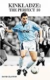 Kinkladze : the perfect 10