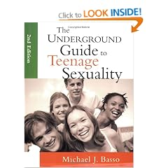 Underground Guide to Teenage Sexuality: An Essential Handbook for Today's Teens, and Their Parents!