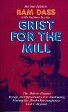 Grist for the Mill: The Mellow Drama, Dying: An Opportunity for Awakening, Freeing the Mind, Karmuppance, God & Beyond