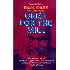 Grist for the Mill: The Mellow Drama, Dying: An Opportunity for Awakening, Freeing the Mind, Karmuppance, God & Beyond