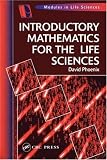 Introductory Mathematics for the Life Sciences (Modules in Life Sciences)