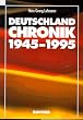 Deutschland Chronik 1945 - 1995