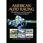Click here to buy American Auto Racing: The Milestones and Personalities of a Century of Speed by James A. Martin and Thomas F. Saal.
