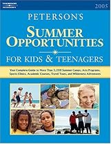 Summer Opps for Kids & Teenagers 2005 (Peterson's Summer Opportunities for Kids and Teenagers)