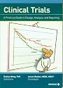 Clinical Trials - A Practical Guide to Design, Analysis, and Reporting