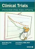 Clinical Trials - A Practical Guide to Design, Analysis, and Reporting