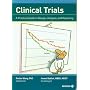 Clinical Trials - A Practical Guide to Design, Analysis, and Reporting