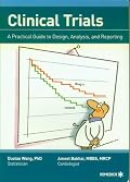 Clinical Trials - A Practical Guide to Design, Analysis, and Reporting