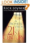 A Prophetic Vision For The 21st Century: A Spiritual Map To Help You Navigate Into The Future