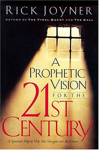 A Prophetic Vision For The 21st Century <i>a Spiritual Map To Help You Navigate Into The Future</i> under Eschatology in The Books Store