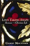 Photo of Love Taking Shape: Sermons on the Christian Life