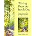 Writing From the Inside Out:  Using a Journal for Personal Growth & Transformation