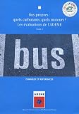 Bus propres : quels carburants, quels moteurs ? Tome 2 : Les �valuations de l'ADEME
