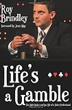 Lifes a Gamble: The High Stakes and Low Life of a Poker Professional: The Autobiography of a Poker Player