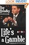 Life's a Gamble: The High Stakes and Low Life of a Poker Professional