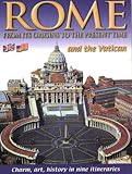 Rome and the Vatican: From Its Origins to the Present Time: Charm, Art, History in Nine Itineraries