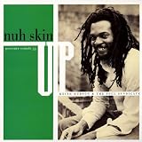 Nuh Skin Up [Vinyl]